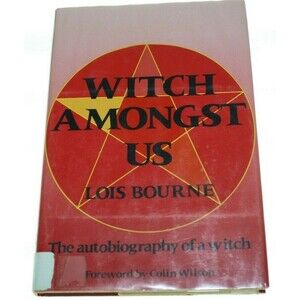 WITCH AMONGST US: AUTOBIOGRAPHY OF WITCH - Bourne, First Ed1985 WICCA WITCHCRAFT